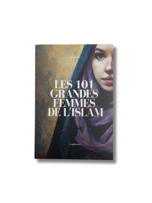 LES 101 GRANDES FEMMES DE L’ISLAM