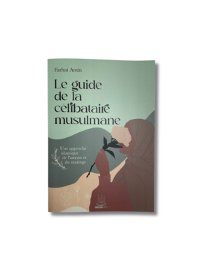 LE GUIDE DE LA CÉLIBATAIRE MUSULMANE