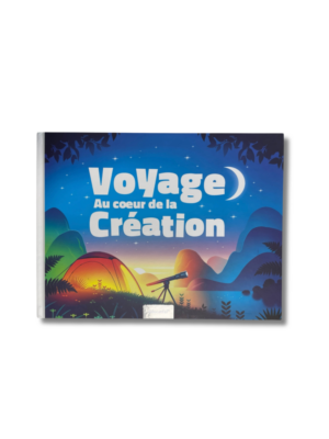 VOYAGE AU CŒUR DE LA CRÉATION