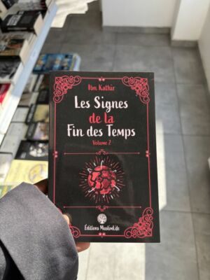 LES SIGNES DE LA FIN DES TEMPS - volume 2