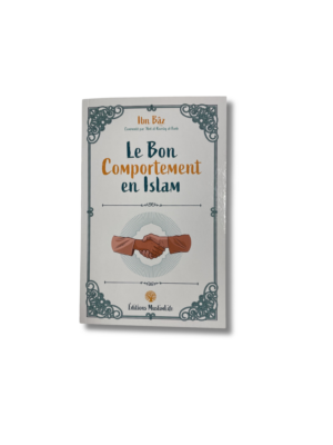 LE BON COMPORTEMENT EN ISLAM