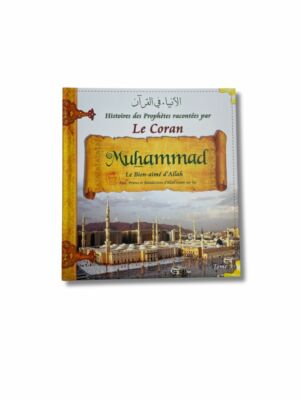 HISTOIRE DES PROPHÈTES RACONTÉES PAR LE CORAN