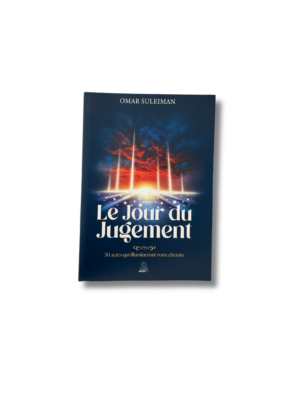 LE JOUR DU JUGEMENT - 30 ACTES QUI ILLUMINERONT VOTRE DESTIN