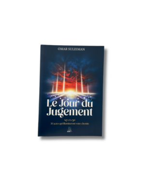 LE JOUR DU JUGEMENT - 30 ACTES QUI ILLUMINERONT VOTRE DESTIN