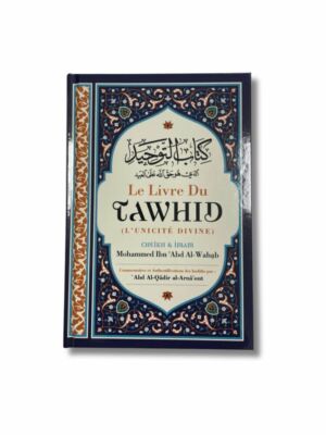 LE LIVRE DU TAWHID (L’UNICITÉ DIVINE)