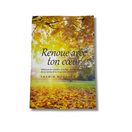 RENOUE AVEC TON COEUR - Yasmine Mogahed
