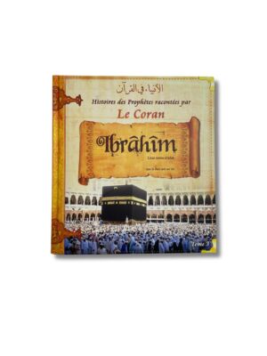 HISTOIRE DES PROPHÈTES RACONTÉES PAR LE CORAN