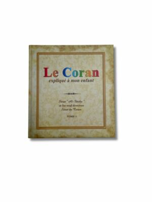 LE CORAN EXPLIQUÉ À MON ENFANT - tome 1