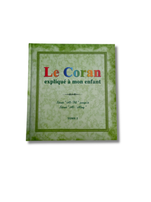LE CORAN EXPLIQUÉ À MON ENFANT - tome 2