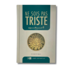 NE SOIS PAS TRISTE