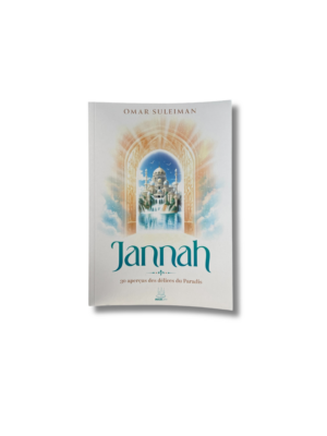 JANNAH - 30 APERÇUS DES DÉLICES DU PARADIS