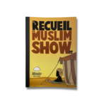 LE RECUEIL DU MUSLIM SHOW - 1