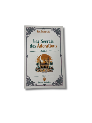 LES SECRETS DES ADORATIONS