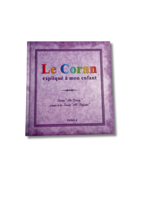 LE CORAN EXPLIQUÉ À MON ENFANT - tome 4