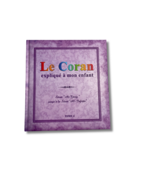 LE CORAN EXPLIQUÉ À MON ENFANT - tome 4