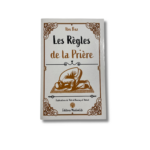 LES RÈGLES DE LA PRIÈRE