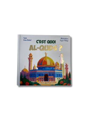 C’EST QUOI AL-QUDS ?