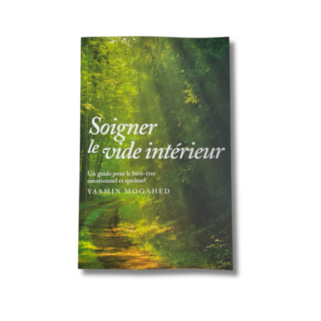 SOIGNER LE VIDE INTÉRIEUR - Yasmine Mogahed