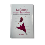 LA FEMME ET SES HISTOIRES A LA RECHERCHE DU BONHEUR AUX SOURCES DE LA FOI