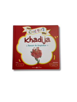 C’EST QUI KHADIJA ? L’ÉPOUSE DU PROPHÈTE