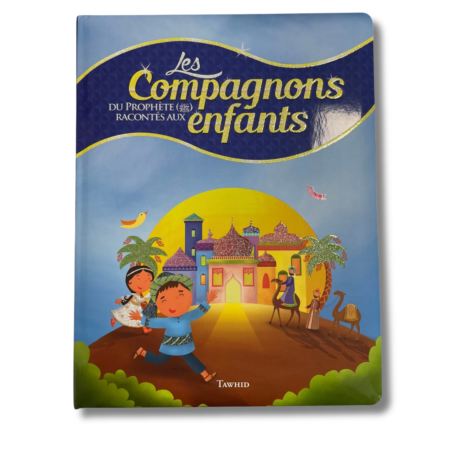 LES COMPAGNONS DU PROPHÈTE RACONTÉS AUX ENFANTS