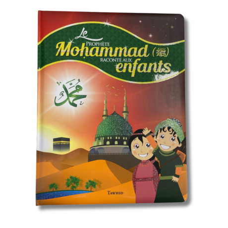 LE PROPHÈTE MUHAMMAD RACONTE AUX ENFANTS