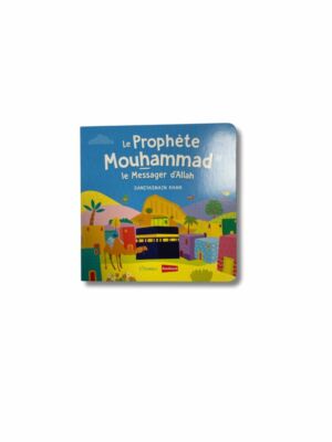 LE PROPHÈTE MOUHAMMAD LE MESSAGER D’ALLAH