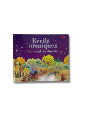 RÉCITS CORANIQUES À LIRE AVANT DE DORMIR