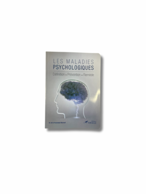 LES MALADIES PSYCHOLOGIQUES: DÉFINITION, PRÉVENTION, REMÈDE