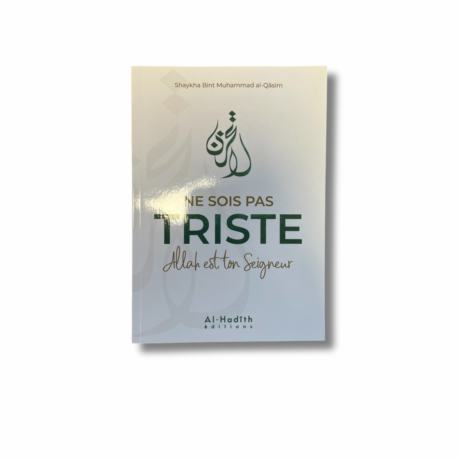 NE SOIS PAS TRISTE ALLAH EST TON SEIGNEUR