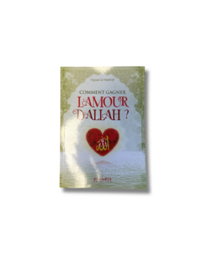 COMMENT GAGNER L’AMOUR D’ALLAH ?