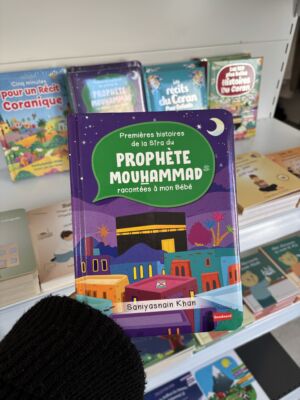 PREMIÈRES HISTOIRES DE LA SIRA DU PROPHÈTE POUR BÉBÉS