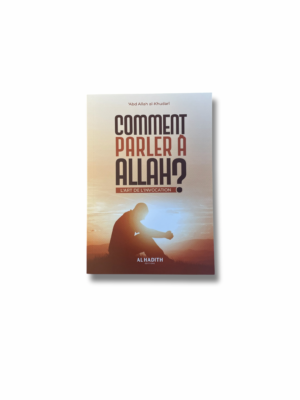 COMMENT PARLER À ALLAH ?