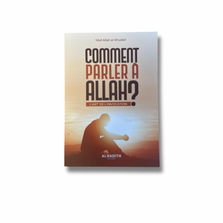 COMMENT PARLER À ALLAH ?