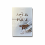 LA SAVEUR DE LA PRIÈRE