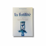 LA LUTTE CONTRE LA FUTILITÉ