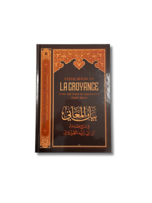 EXPLICATION DE LA CROYANCE D’IBN ABI ZAYD AL-QAYRAWNI