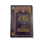 COMMENTAIRE SUR L’ÉPÎTRE LA VERTU DE L’ISLAM DE MUHAMMAD IBN ABD AL-WAHHAB