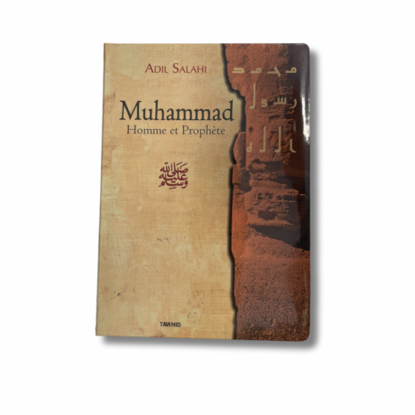 MUHAMMAD: HOMME ET PROPHÈTE