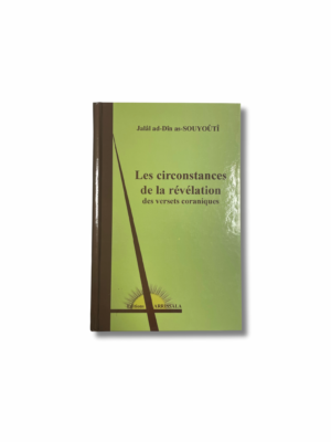 LES CIRCONSTANCES DE LA RÉVÉLATION DES VERSETS CORANIQUES