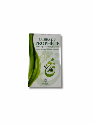 LA SIRA DU PROPHÈTE EXPLIQUÉE AUX JEUNES