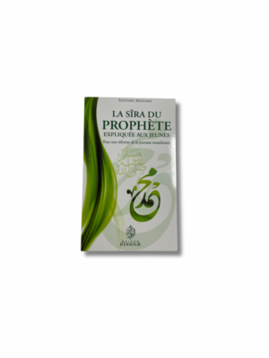 LA SIRA DU PROPHÈTE EXPLIQUÉE AUX JEUNES