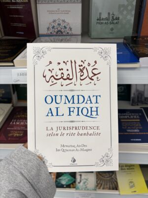 OUMDAT AL-FIQH - LA JURISPRUDENCE SELON LE RITE HANBALITE