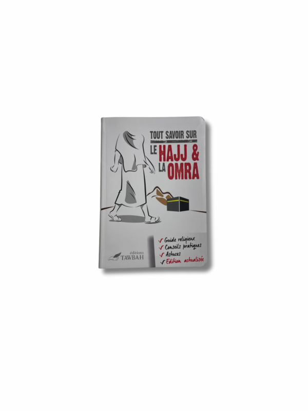 TOUT SAVOIR SUR LE HAJJ ET LA OMRA