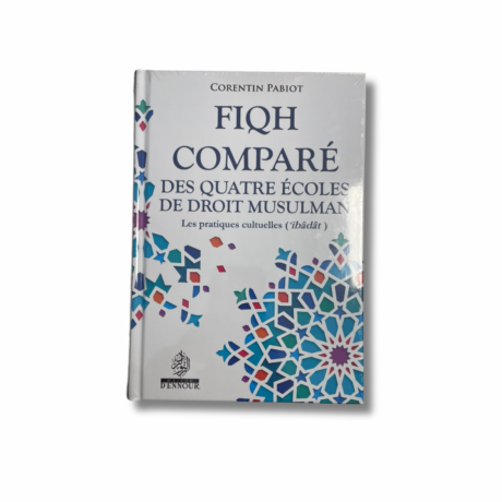 FIQH COMPARÉ DES QUATRE ÉCOLES DE DROIT MUSULMAN