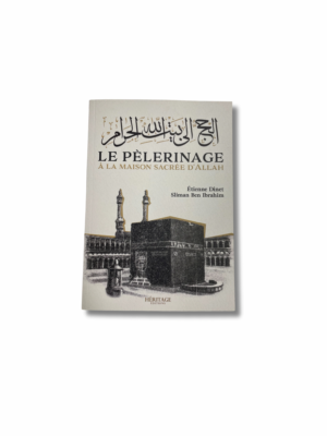 LE PÈLERINAGE À LA MAISON SACRÉE D’ALLAH