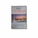L’HISTOIRE D’AL-MADINAH AL-MOUNAWWARAH