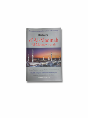 L’HISTOIRE D’AL-MADINAH AL-MOUNAWWARAH
