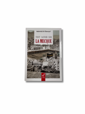 TOUT SAVOIR SUR LA MECQUE
