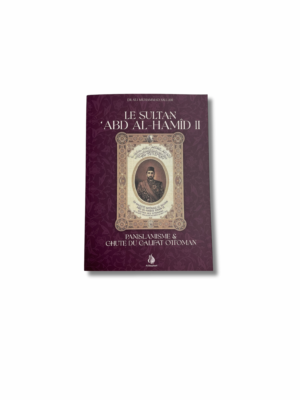 LE SULTAN ‘ABD AL-HAMID II